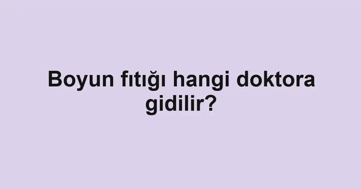 Boyun fıtığı hangi doktora gidilir?